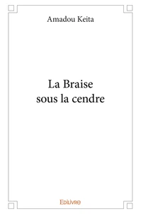 La braise sous la cendre - roman