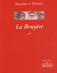 La Bruyere. Maximes Et Pensees