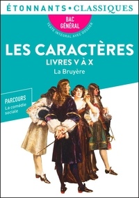  La Bruyère - Les Caractères Livres V à X - BAC 2024 1re générale - Parcours : la comédie sociale.