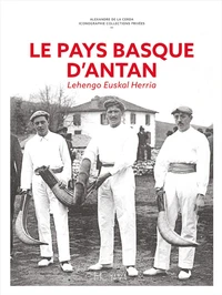 Le Pays Basque d'antan