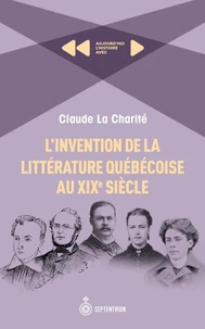 L'invention de la littérature québécoise au XIXe siècle