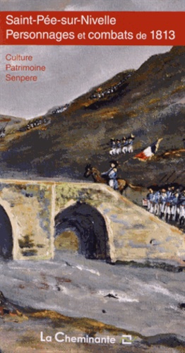  La Cheminante - Saint-Pée-sur-Nivelle - Personnages et combats de 1813.