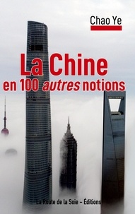 La route de la soie Éditions - La Chine en 100 autres notions.