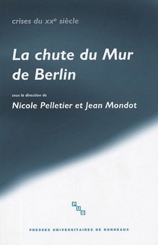 Jean Mondot - La chute du Mur de Berlin.