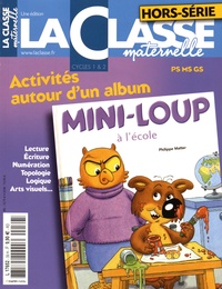  La Classe - Mini-Loup à l'école - Kit pédagogique 2 volumes : album + La Classe maternelle hors-série PS-MS-GS.
