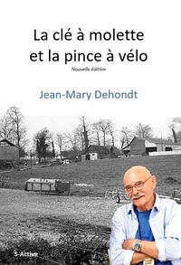 Jean-mary Dehondt - La clé à molette et la pince à vélo.