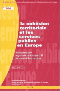 Hélène Pauliat - La Cohesion Territoriale Et Les Services Publics En Europe. Interpretation Et Portee De L'Article 7 D Du Traite D'Amsterdam.