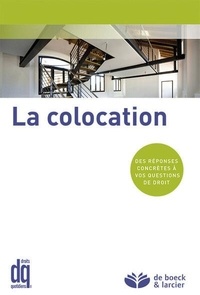 Olivier Beaujean et Florence Cols - La colocation - Des réponses concrètes à vos questions de droit.