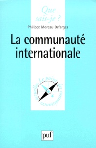 Philippe Moreau Defarges - La communauté internationale.