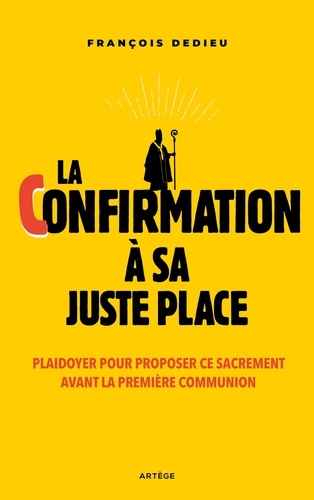 La confirmation à sa juste place. Plaidoyer pour proposer ce sacrement avant la première communion