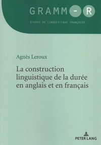 Agnès Leroux - La construction linguistique de la durée en anglais et en français.