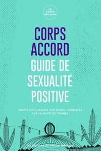  La CORPS feministe - Corps accord - Guide de sexualité positive.