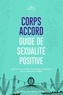  La CORPS feministe - Corps accord - Guide de sexualité positive.