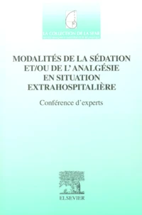 Modalités de la sédation et/ou de l'analgésie en situation extrahospitalière.