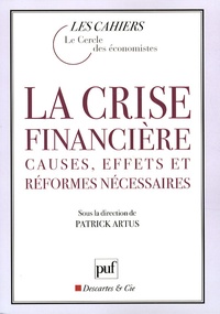 Patrick Artus - La crise financière - Causes, effets et réformes nécessaires.