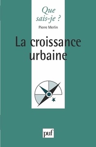 Pierre Merlin - La croissance urbaine.