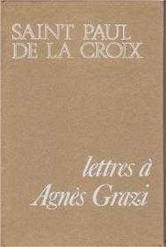 La croix paul De et Agnès Grazi - Lettres à Agnès Grazi.