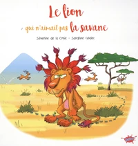 Le lion qui n'aimait pas la savane