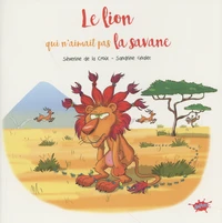 Le lion qui n'aimait pas la savane