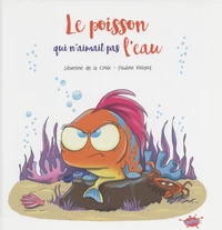 Le poisson qui n'aimait pas l'eau