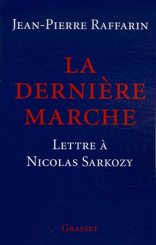 La dernière marche. Lettre à Nicolas Sarkozy - Occasion