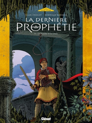 La Dernière Prophétie - Tome 05. La Foudre et la Croix