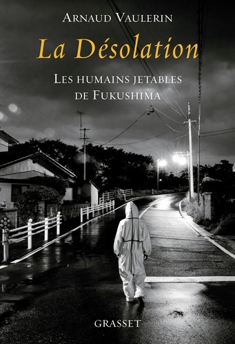 La désolation. Les humains jetables de Fukushima - Occasion