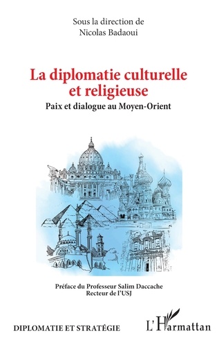 Nicolas Badaoui - La diplomatie culturelle et religieuse - Paix et dialogue au Moyen-Orient.