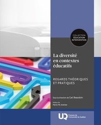Carl Beaudoin - La diversité en contextes éducatifs - Regards théoriques et pratiques.