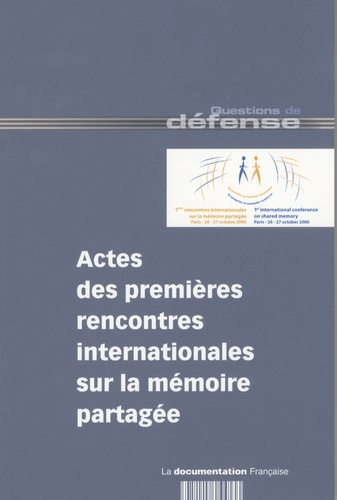  La Documentation Française - Actes des premières rencontres internationales sur la mémoire partagée.