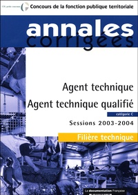  La Documentation Française - Agent technique / Agent technique qualifié catégorie C - Sessions 2003-2004.