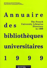  La Documentation Française - Annuaire des bibliothèques universitaires et des grands établissements 1999. - Résultats de l'enquête statistique générale auprès des bibliothèques universitaires.