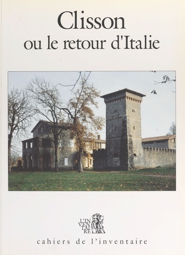 Clisson ou le Retour d'Italie. Exposition, Gétigné-Clisson, Maison du jardinier de la Garenne Lemot, 1990