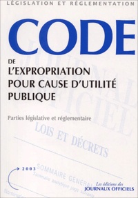 La Documentation Française - Code de l'expropriation pour cause d'utilité publique - Parties législative et réglementaire.