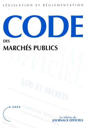  La Documentation Française - Code des marchés publics - Texte mis à jour au 4 août 2006.
