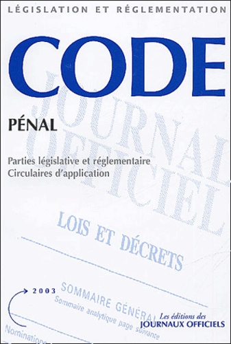  La Documentation Française - Code Pénal. - Parties législative et réglementaire et commentaires.