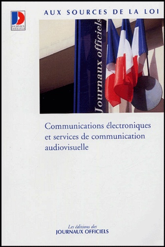  La Documentation Française - Communications électroniques et services de communication audiovisuelle.