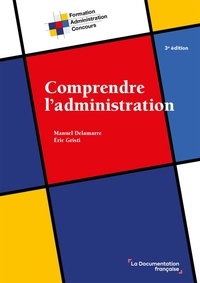  La Documentation Française et Eric Gristi - Comprendre l'administration.