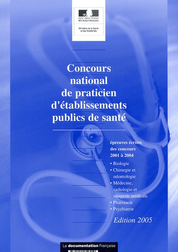  La Documentation Française - Concours national de praticien des établissements publics de santé - Annales 2005.