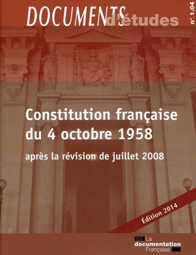  La Documentation Française - Constitution française du 4 octobre 1958 - Après la révision de juillet 2008.
