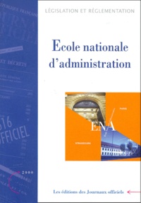  La Documentation Française - Ecole nationale d'administration - Conditions d'accès et régime de scolarité.