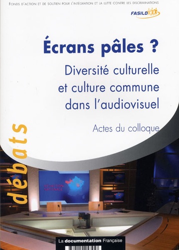  La Documentation Française - Ecrans pâles : diversité culturelle et culture commune dans l'audiovisuel - Acte du colloque du 26 avril 2004.