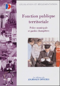  La Documentation Française - Focntion publique territoriale - Police municipale et gardes champêtres, Edition 2003.