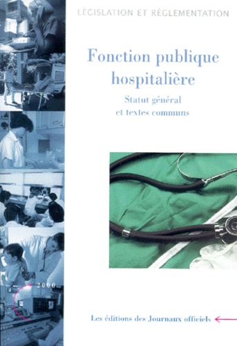  La Documentation Française - Fonction publique hospitalière - Statut général du personnel et textes communs.
