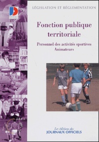  La Documentation Française - Fonction publique territoriale - Personnel des activités physiques et sportives ou d'animation.