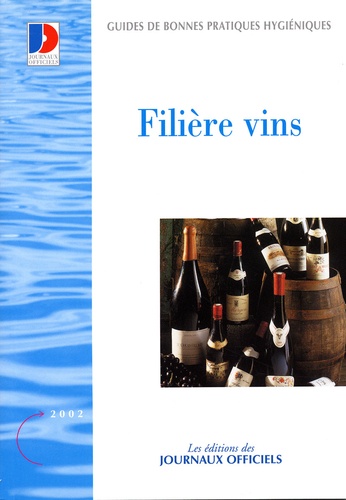  La Documentation Française - Guide des bonnes pratiques d'hygiène : filière vins.