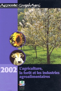  La Documentation Française - L'agriculture, la forêt et les industries agroalimentaires 2002.