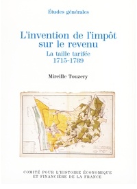 La Documentation Française - L'invention de l'impôt sur le revenu - La taille tarifée, 1715-1789.