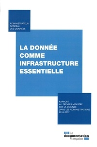  La Documentation Française - La donnée comme infrastructure essentielle - Rapport de l'année 2017.