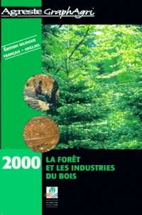 La forêt et les industries du bois 2000 : Forests and the wood and timber industries 2000